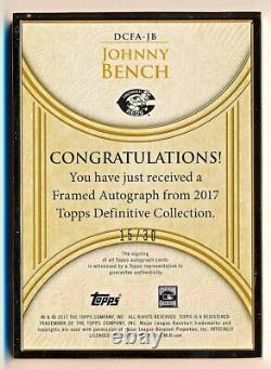 2017 Topps Definitive Johnny Bench Gold Framed Autograph Auto #DCFA-JB (15/30)
