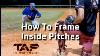 How To Frame Inside Pitches